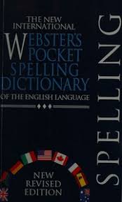 The new international webster's pocket spelling dictionaryof the English language